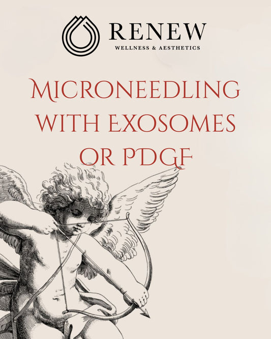 Microneedling with Exosomes or PDGF - Renew Wellness & Aesthetics 